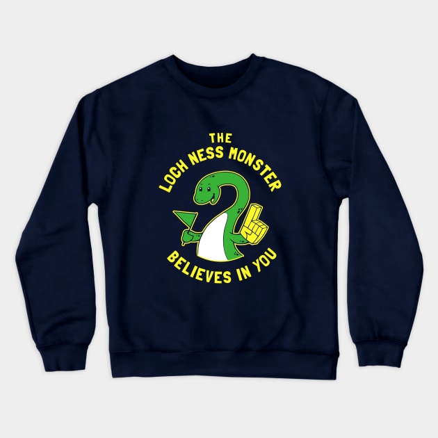 The Loch Ness Monster Believes In You Crewneck Sweatshirt by dumbshirts